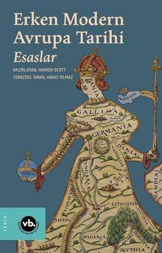 Erken Modern Avrupa Tarihi Esaslar - Hamish Scott - VakıfBank Kültür Yayınları