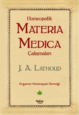 Homeopatik Materia Madica Çalışmaları - J. A. Lathoud - Yakın Kitabevi