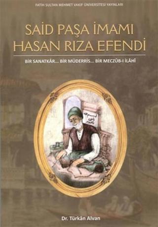 Said Paşa İmamı Hasan Rıza Efendi - Türkan Alvan - Fatih Sultan Mehmet Vak.Ün. Yayınla