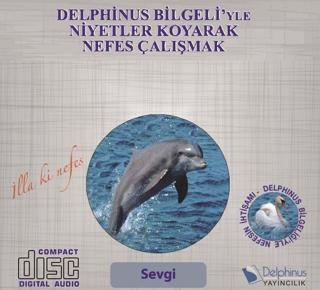 Sevgi-Delphinus Bilgeliğiyle Niyetler Koyarak Nefes Çalışmak Delphinus Yayıncılık Yayinevi