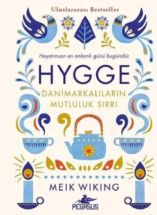 Hygge-Danimarkalıların Mutluluk Sırrı - Meik Wiking - Pegasus Yayınevi