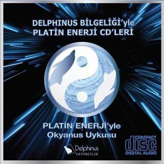Okyanus Uykusu Delphinus Bilgeligiyle Platin Enerji CDleri Delphinus Yayıncılık Yayinevi