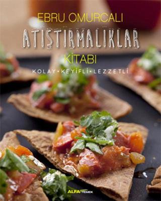 Atıştırmalıklar Kitabı - Ebru Omurcalı - Alfa Yayıncılık