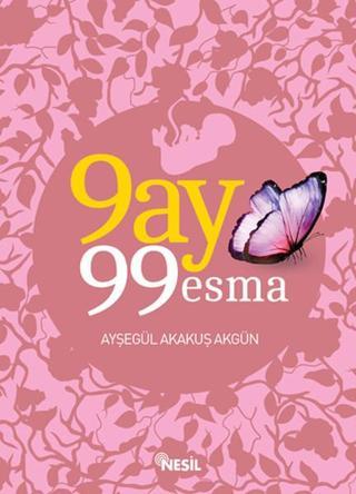 9 Ay 99 Esma - Akakuş Akgün - Nesil Yayınları