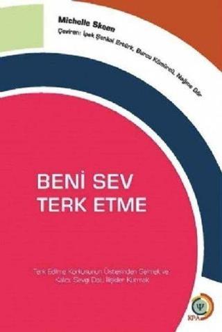 Beni Sev Terk Etme - Michelle Skeen - Türk Psikologlar Derneği Yayınları