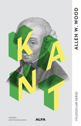Kant-Filozofar Serisi - Allen W. Wood - Alfa Yayıncılık