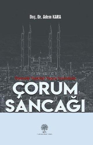Osmanlı Teşkilat Yapısı İçerisinde Çorum Sancağı - Adem Kara - Platanus Publishing