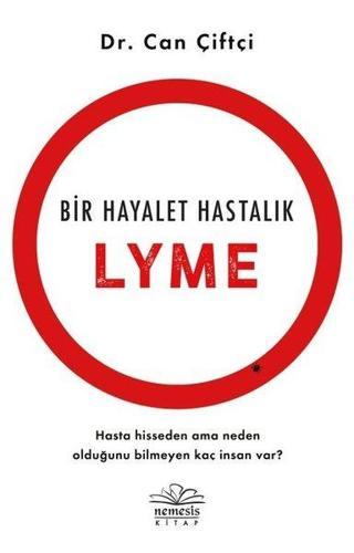 Bir Hayalet Hastalık: Lyme - Can Çiftçi - Nemesis Kitap Yayınevi