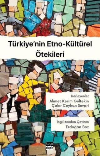 Türkiye'nin Etno - Kültürel Ötekileri - Kolektif  - Koyu Siyah