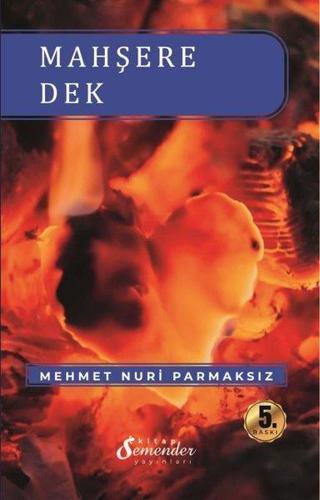 Mahşere Dek - Mehmet Nuri Parmaksız - Semender Yayınları
