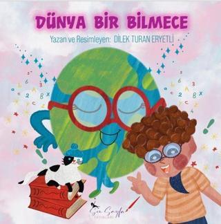 Dünya Bir Bilmece - Dilek Turan Eryetli - Son Sayfa Yayınları