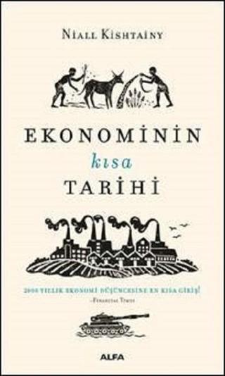 Ekonominin Kısa Tarihi - Niall Kishtainy - Alfa Yayıncılık