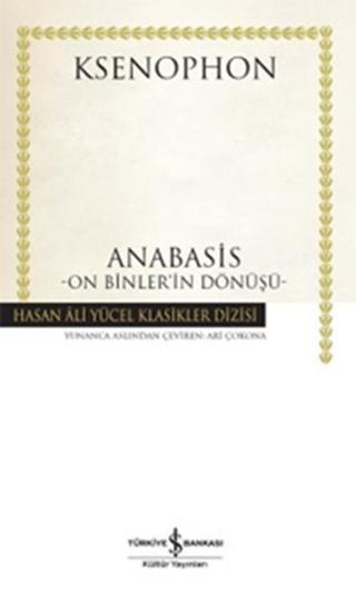 Anabasis - On Binler'in Dönüşü - Ksenophon  - İş Bankası Kültür Yayınları
