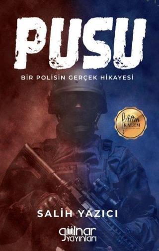 Pusu - Bir Polisin Gerçek Hikayesi - Salih Yazıcı - Gülnar Yayınları