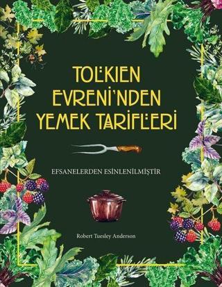 Tolkien Evreni'nden Yemek Tarifleri - Robert Tuesley Anderson - Martı Yayınları Yayınevi