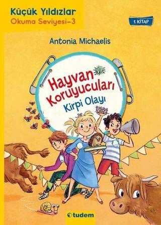 Hayvan Koruyucuları: Kirpi Olayı - Antonia Michaelis - Tudem Yayınları