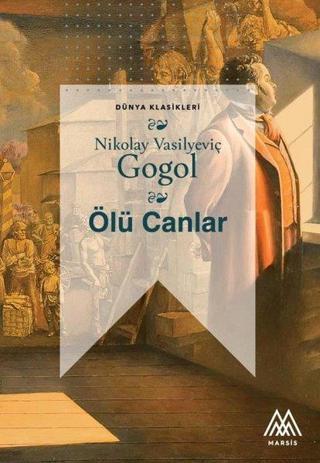 Ölü Canlar - Nikolay Vasilyeviç Gogol - Marsis Yayınları