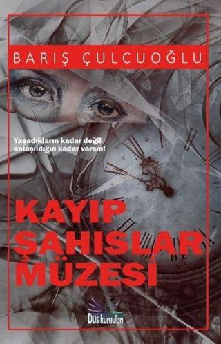 Kayıp Şahıslar Müzesi - Barış Çulcuoğlu - Düş Kurguları Yayınları