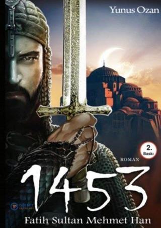 1453 Fatih Sultan Mehmet Han - Yunus Ozan - Gülbey Yayınları