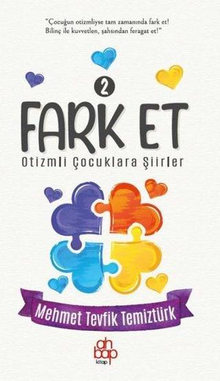 Fark Et 2 - Otizmli Çocuklara Şiirler - Mehmet Tevfik Temiztürk - Ahbap Kitap