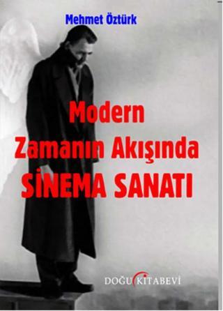 Modern Zamanın Akışında Sinema Sanatı - Mehmet Öztürk - Doğu Kitabevi