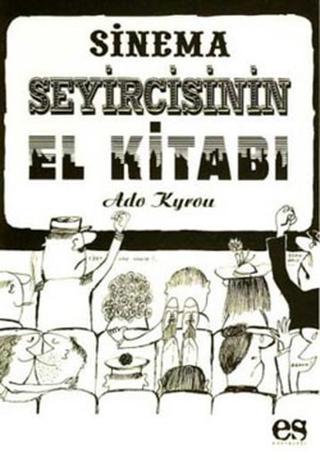 Sinema Seyircisinin El Kitabı - Ado Kyrou - Es Yayınları