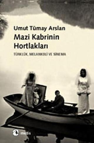 Mazi Kabrinin Hortlakları - Umut Tümay Arslan - Metis Yayınları