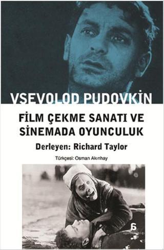 Film Çekme Sanatı ve Sinemada Oyunculuk - Vsevolod İ. Pudovkin - Agora Kitaplığı