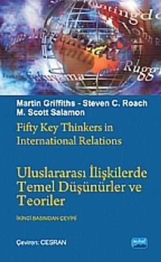 Uluslararası İlişkilerde Temel Düşünürler ve Teoriler - Steven C. Roach - Nobel Akademik Yayıncılık