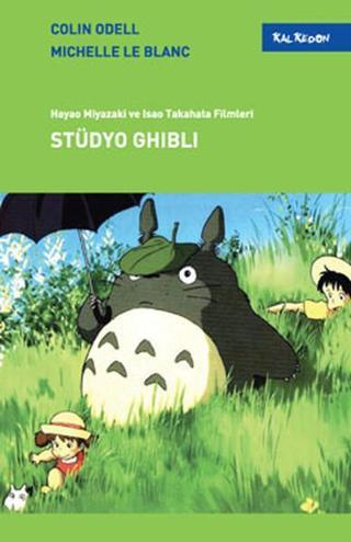 Stüdyo Ghibli - Hayao Miyazaki ve İsao Takahata Filmleri - Michelle Le Blanc - Kalkedon