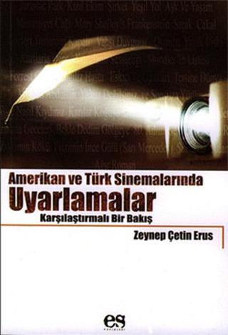 Amerikan Türk Sinemalarında Uyarlamalar - Zeynep çetin Erus - Es Yayınları