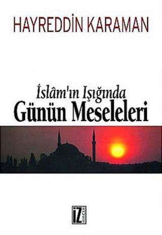 İslam'ın Işığında Günün Meseleleri (2 Cilt Birarada) Hayreddin Karaman İz Yayıncılık