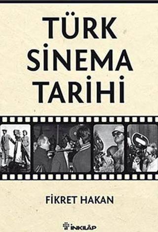 Türk Sinema Tarihi - Fikret Hakan - İnkılap Kitabevi Yayınevi