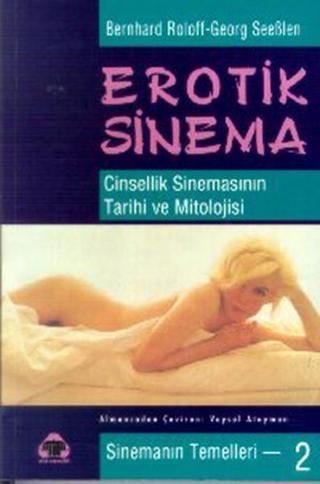Erotik Sinema - Cinsellik Sinemasının Tarihi ve Mitolojisi - Georg Seeblen - Yeni Alan Yayıncılık