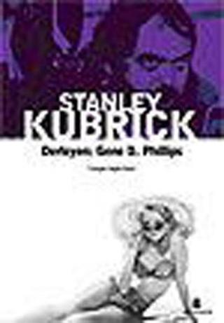 Stanley Kubrick - Gene D. Phillips - Agora Kitaplığı