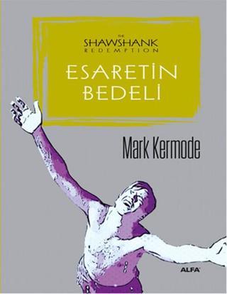 Esaretin Bedeli - Mark Kermode - Alfa Yayıncılık