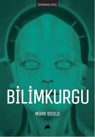 Sinemaya Giriş - Bilimkurgu - Mark Bould - Kolektif Kitap