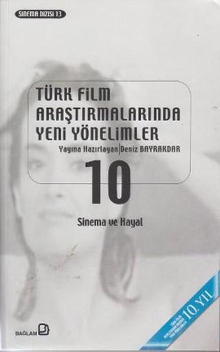 Türk Film Araştırmalarında Yeni Yönelimler 10 - Derleme  - Bağlam Yayıncılık