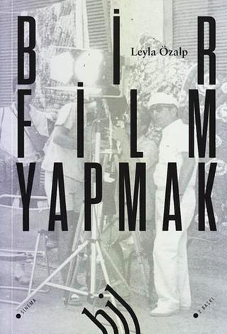 Bir Film Yapmak - Leyla Özalp - Hil Yayınları