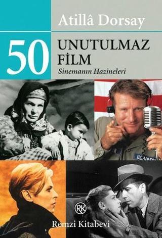 50 Unutulmaz Film - Atilla Dorsay - Remzi Kitabevi