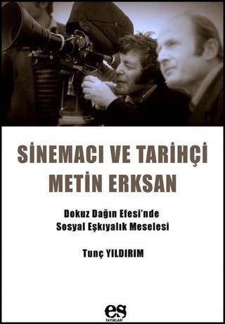 Sinemacı ve Tarihçi Metin Erksan - Tunç Yıldırım - Es Yayınları