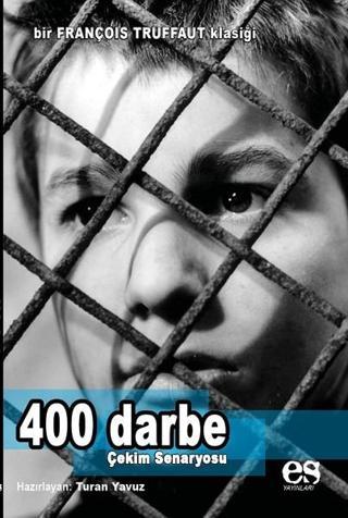 400 Darbe-Çekim Senaryosu - Turhan Yavuz - Es Yayınları