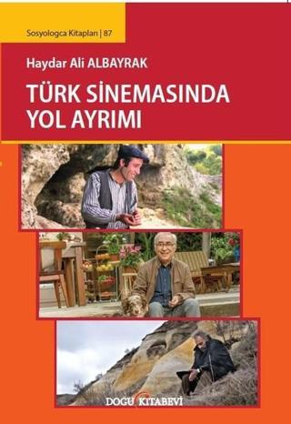 Türk Sinemasında Yol Ayrımı - Haydar Ali Albayrak - Doğu Kitabevi