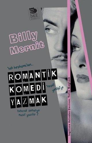 Romantik Komedi Yazmak - Billy Mernit - İmge Kitabevi
