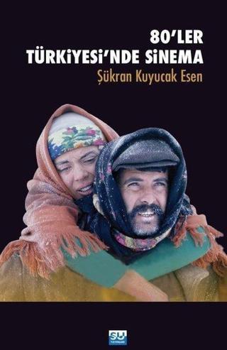 80'ler  Türkiyesinde Sinema - Şükran Kuyucak Esen - Su Yayınları