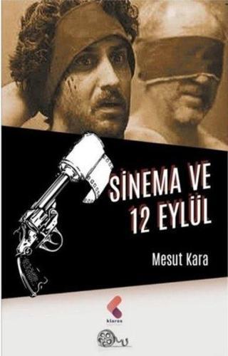 Sinema ve 12 Eylül - Mesut Kara - Klaros Yayınları
