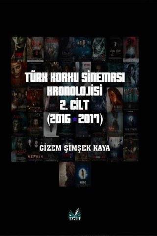 Türk Korku Sineması Kronolojisi 2. Cilt - 2016 - 2017 - Gizem Şimşek Kaya - İzan Yayıncılık