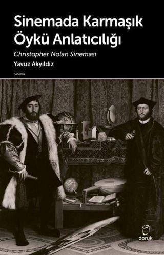Sinemada Karmaşık Öykü Anlatıcılığı - Christopher Nolan Sineması - Yavuz Akyıldız - Doruk Yayınları