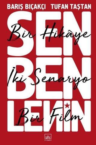 Sen Ben Lenin: Bir Hikaye İki Senaryo Bir Film - Tufan Taştan - İthaki Yayınları
