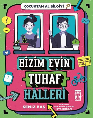 Bizim Evin Tuhaf Halleri - Çocuktan Al Bilgiyi - Timaş İlk Genç
